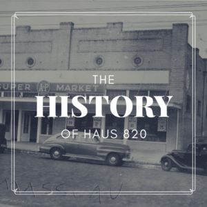 History of Haus 820 Lakeland's Newest Event Venue